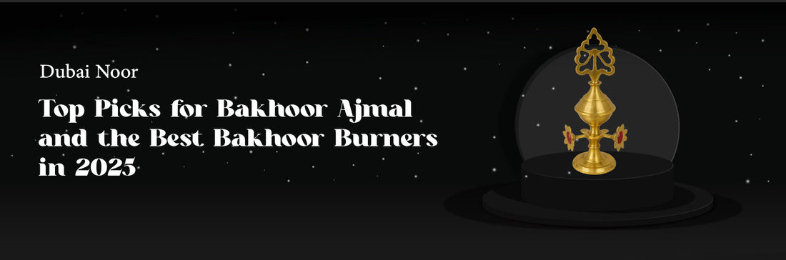 Top Picks for Bakhoor Ajmal and the Best Bakhoor Burners in 2025