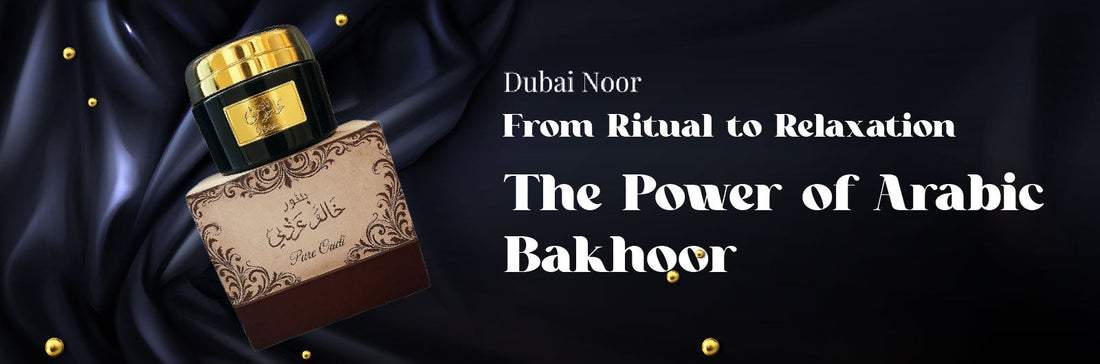 From Ritual to Relaxation  The Power of Arabic Bakhoor